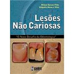 Ficha técnica e caractérísticas do produto Livro - Lesões não Cariosas: o Novo Desafio da Odontologia