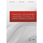 Ficha técnica e caractérísticas do produto Livro - Manual de Exames Laboratoriais na Prática do Endocrinologista