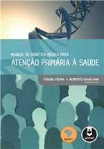 Ficha técnica e caractérísticas do produto Livro - Manual de Genética Médica para Atenção Primária à Saúde - Vieira @@ - Artmed