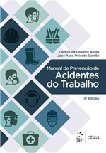 Ficha técnica e caractérísticas do produto Livro - Manual de Prevenção de Acidentes de Trabalho - Ayres - Atlas