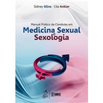 Ficha técnica e caractérísticas do produto Livro - Manual Prático de Condutas em Medicina Sexual e Sexologia