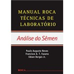 Ficha técnica e caractérísticas do produto Livro - Manual Roca Técnicas de Laboratório: Análise do Sêmen