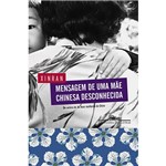 Ficha técnica e caractérísticas do produto Livro - Mensagem de uma Mãe Chinesa Desconhecida