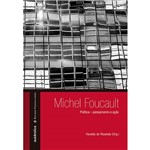 Livro - Michel Foucault: Política Pensamento e Ação