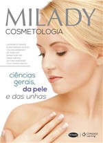 Ficha técnica e caractérísticas do produto Milady Cosmetologia: Ciências Gerais, da Pele e das Unhas - Cangage Learning