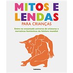Ficha técnica e caractérísticas do produto Livro - Mitos e Lendas para Crianças