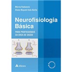 Ficha técnica e caractérísticas do produto Livro - Neurofisiologia Básica para Profissionais da Área de Saúde