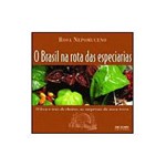 Ficha técnica e caractérísticas do produto Livro - o Brasil na Rota das Especiarias