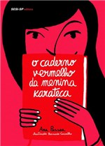Ficha técnica e caractérísticas do produto Livro - o Caderno Vermelho da Menina Karateca