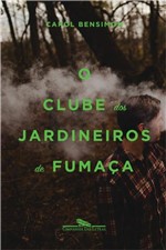 Ficha técnica e caractérísticas do produto Livro - Clube dos Jardineiros de Fumaca, o - Cia das Letras