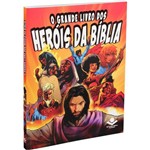 Ficha técnica e caractérísticas do produto Livro - o Grande Livro dos Heróis da Bíblia