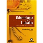 Ficha técnica e caractérísticas do produto Livro - Odontologia do Trabalho: uma Visão Multidisciplinar