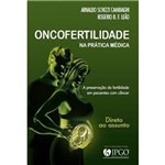 Livro - Oncofertilidade na Prática Médica - Cambiaghi