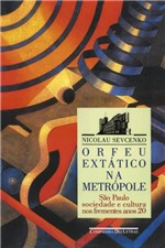 Ficha técnica e caractérísticas do produto Livro - Orfeu Extatico na Metropole - Cia das Letras
