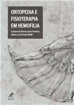 Ficha técnica e caractérísticas do produto Livro - Ortopedia e Fisioterapia em Hemofilia - Pacheco