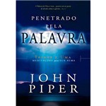 Ficha técnica e caractérísticas do produto Livro Penetrado Pela Palavra - John Piper