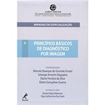 Ficha técnica e caractérísticas do produto Livro - Princípios Básicos de Diagnóstico por Imagem - Série Manuais de Especialização - Vol. 5