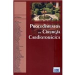 Ficha técnica e caractérísticas do produto Livro - Procedimentos em Cirurgia Cardiotorácica - Editora Lider