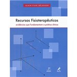 Ficha técnica e caractérísticas do produto Livro - Recursos Fisioterapêuticos: Evidências que Fundamentam a Prática Clínica