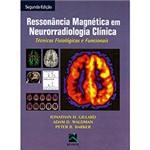 Ficha técnica e caractérísticas do produto Livro - Ressonância Magnética em Neurorradiologia Clínica: Técnicas Fisiológicas e Funcionais