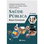 Ficha técnica e caractérísticas do produto Livro - Saúde Pública: Bases Conceituais
