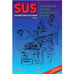 Ficha técnica e caractérísticas do produto Livro - SUS: Sistema Único de Saúde - Antecedentes, Percurso, Perspectivas e Desafios