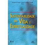 Ficha técnica e caractérísticas do produto Livro - Sustentabilidade da Vida e Espiritualidade