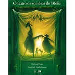 Ficha técnica e caractérísticas do produto Livro - Teatro de Sombras da Ofelia, o