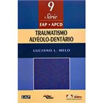 Ficha técnica e caractérísticas do produto Livro - Traumatismo Alvéolo Dentário - Volume IX