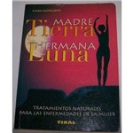 Ficha técnica e caractérísticas do produto Madre Tierra Hermana Luna