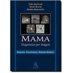Ficha técnica e caractérísticas do produto Mama Diagnóstico por Imagem