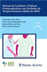 Ficha técnica e caractérísticas do produto Manual de Condutas e Práticas Fisioterapêuticas Nas Unidades de Terapia Intensiva Adulto da ABFO