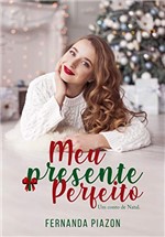 Ficha técnica e caractérísticas do produto MEU PRESENTE PERFEITO: um Conto de Natal!