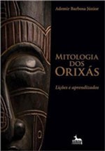 Ficha técnica e caractérísticas do produto Mitologia dos Orixas - Liçoes e Aprendizados - Anubis