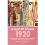 Ficha técnica e caractérísticas do produto Moda da Decada, a - 1920