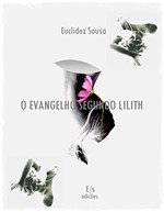 Ficha técnica e caractérísticas do produto O Evangelho Segundo Lilith (vol. Livro 1)