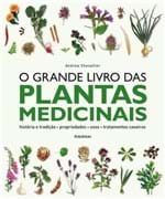 Ficha técnica e caractérísticas do produto O Grande Livro das Plantas Medicinais