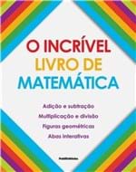 Ficha técnica e caractérísticas do produto O Incrivel Livro da Matematica