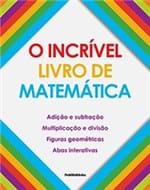 Ficha técnica e caractérísticas do produto O Incrível Livro de Matemática