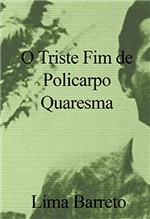 Ficha técnica e caractérísticas do produto O Triste Fim de Policarpo Quaresma