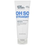 Ficha técnica e caractérísticas do produto Oh So Straight Luminous Smoothing Phil Smith - Shampoo Disciplinador - 250ml - 250ml