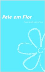 Ficha técnica e caractérísticas do produto Pele em Flor