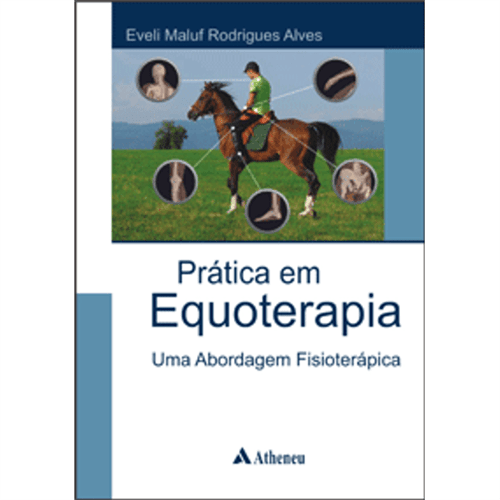 Ficha técnica e caractérísticas do produto Pratica em Equoterapia - Atheneu