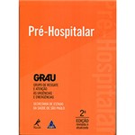 Ficha técnica e caractérísticas do produto Pré - Hospitalar Grau - Grupo de Resgate e Atenção às Urgências e Emergências - 2ª Ed.