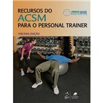 Ficha técnica e caractérísticas do produto Recursos do ACSM para o Personal Trainer