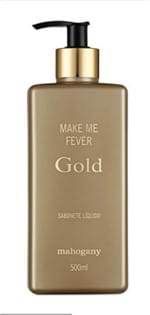 Ficha técnica e caractérísticas do produto Sabonete Líquido Make me Fever Gold 500Ml [Mahogany]