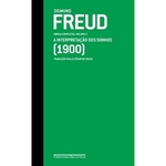 Ficha técnica e caractérísticas do produto Sigmund Freud 04 (1900) A Interpretacao Dos Sonhos