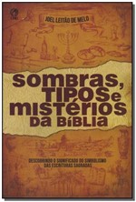 Ficha técnica e caractérísticas do produto Sombras, Tipos e Mistérios da Bíblia - 02Ed/18 - Cpad