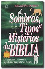 Ficha técnica e caractérísticas do produto Sombras, Tipos e Misterios da Biblia - Cpad