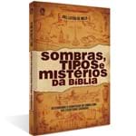 Ficha técnica e caractérísticas do produto Sombras, tipos e mistérios da bíblia
